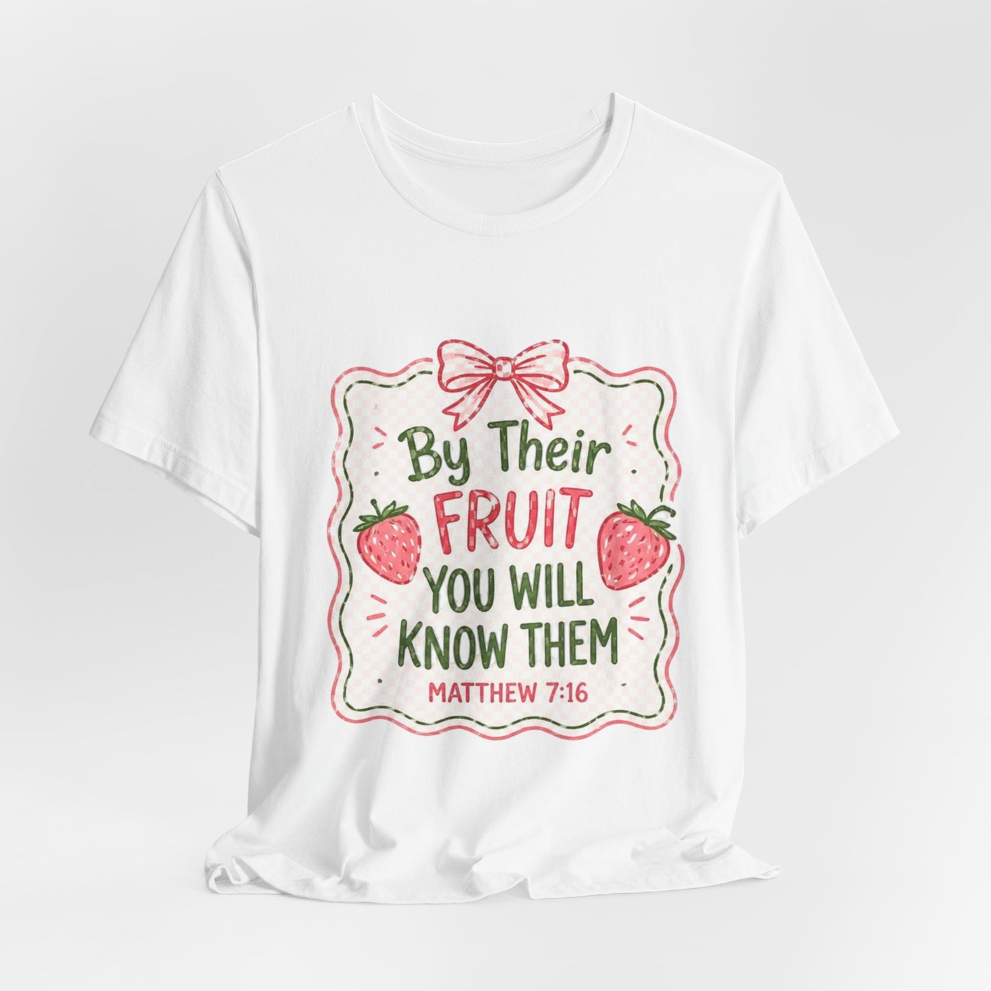 Matthew 7:16 Christian Graphic Tee | Bible Verse Faith Shirt